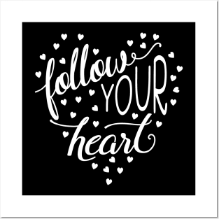 Follow Your Heart Posters and Art